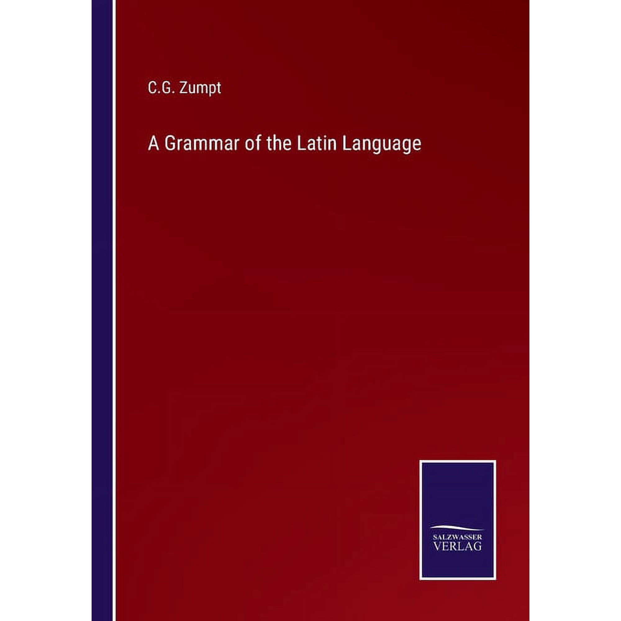 A Grammar of the Latin Language