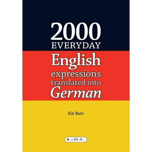 2000 Everyday English Expressions Translated into German, (Paperback)