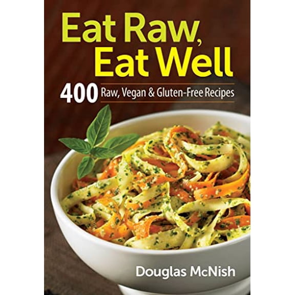 Pre-Owned Eat Raw, Eat Well: 400 Raw, Vegan and Gluten-Free Recipes (Paperback) 0778802957 9780778802952