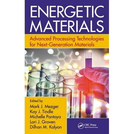 Energetic Materials Advanced Processing Technologies For Next Generation Materials - 