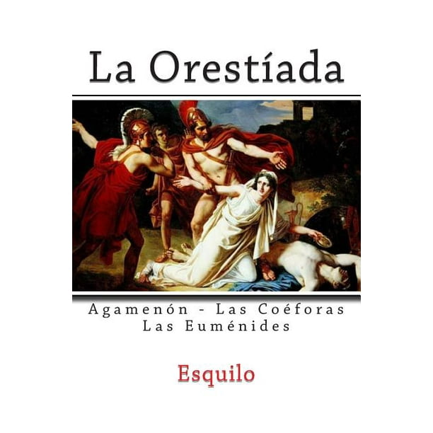 La Orestiada (Orestea Orestia) La Orestiada (Orestea Orestia)