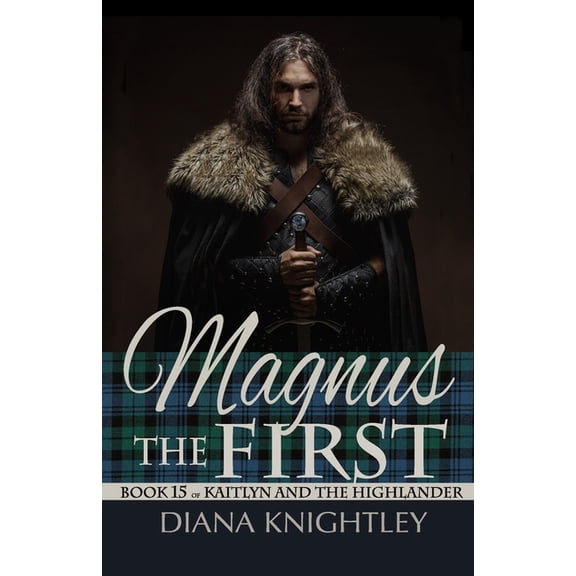 Kaitlyn and the Highlander Magnus the First, Book 15, (Paperback)