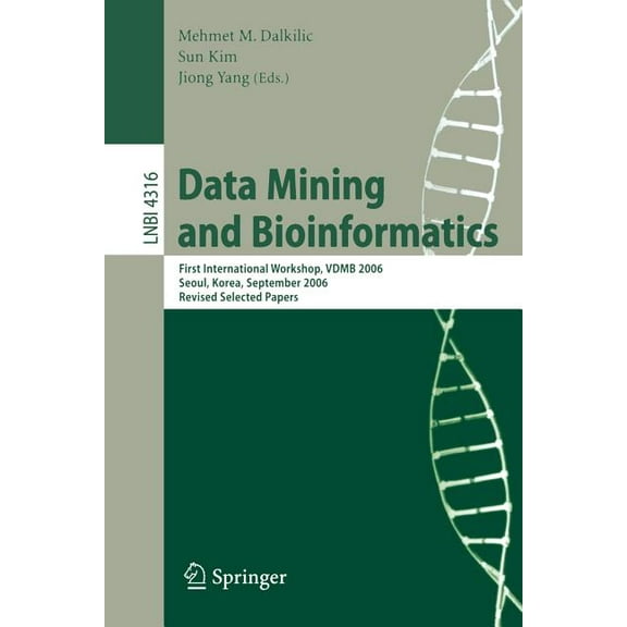 Data Mining and Bioinformatics: First International Workshop, Vdmb 2006, Seoul, Korea, September 11, 2006, Revised Selec, (Paperback)