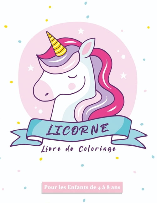 Licornes Livre De Coloriage  Pour Enfants de 4 à 8 ans 50 Coloriages