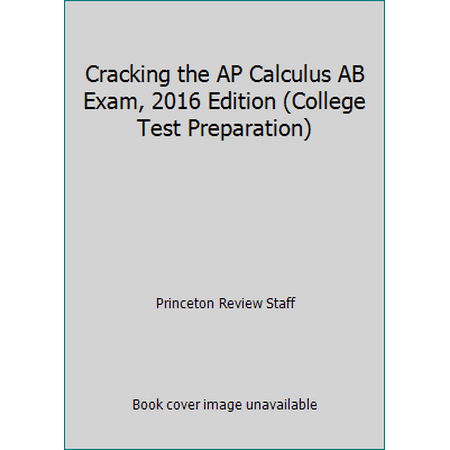 Cracking the AP Calculus AB Exam, 2016 Edition, Used [Paperback]