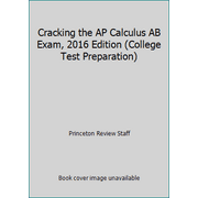 Cracking the AP Calculus AB Exam, 2016 Edition, Used [Paperback]