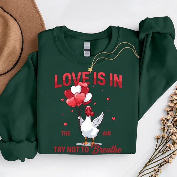Goose Love Is In The Air Try Not To Breathe – T-Shirt, Hoodie & Sweatshirt – Animal Lovers – Fun and Casual Wear