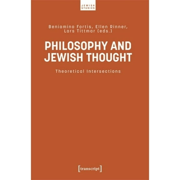 Philosophy and Jewish Thought: Theoretical Intersections, (Paperback)