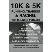 10K & 5K Running, Training & Racing: The Running Pyramid, Used [Paperback]