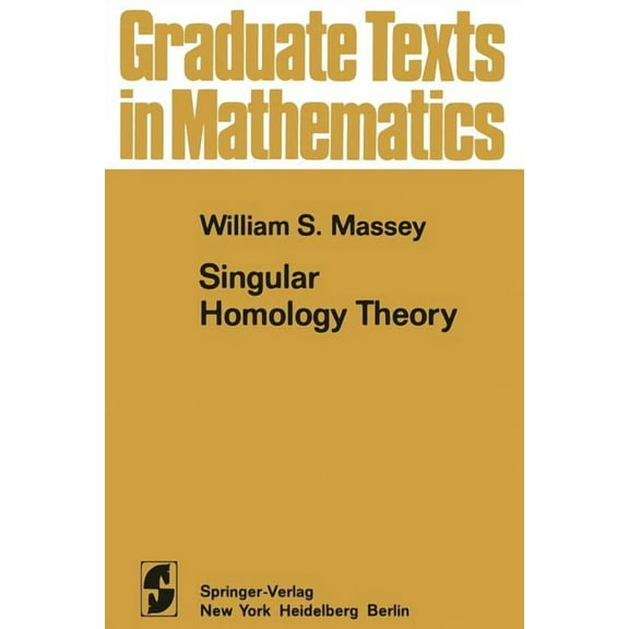 Graduate Texts in Mathematics Singular Homology Theory, Book 70, (Paperback)
