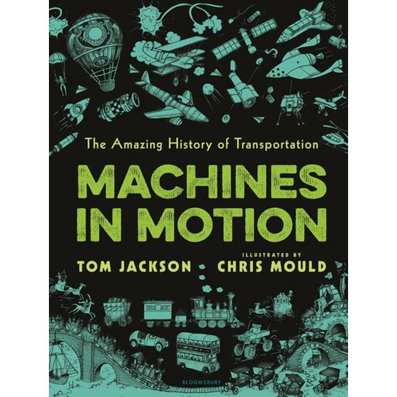 Machines in Motion: The Amazing History of Transportation, (Hardcover)
