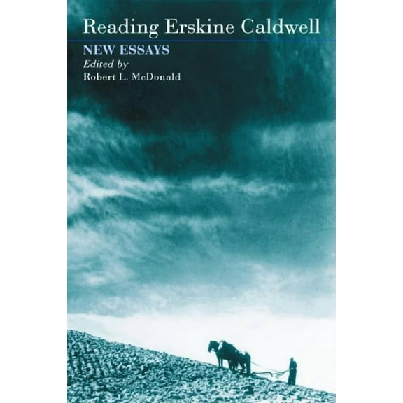 Reading Erskine Caldwell: New Essays (Paperback)