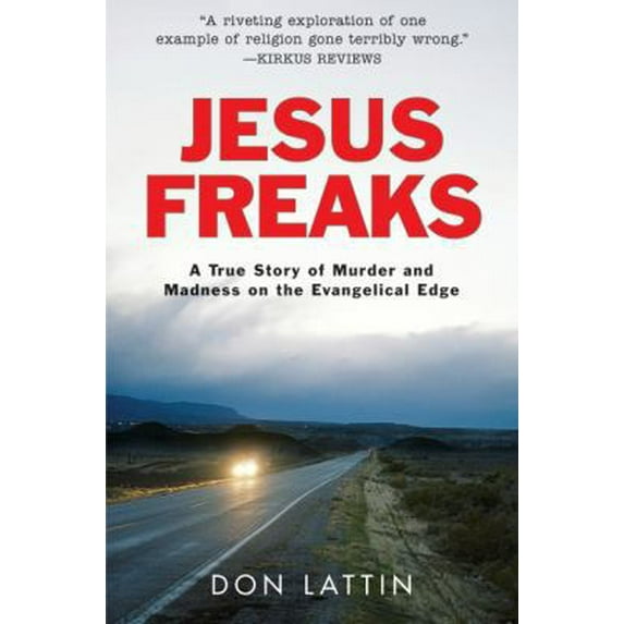 Pre-Owned Jesus Freaks: A True Story of Murder and Madness on the Evangelical Edge (Paperback) 0061118060 9780061118067