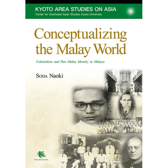 Conceptualizing the Malay World: Colonialism and Pan-Malay Identity in Malaya, (Paperback)
