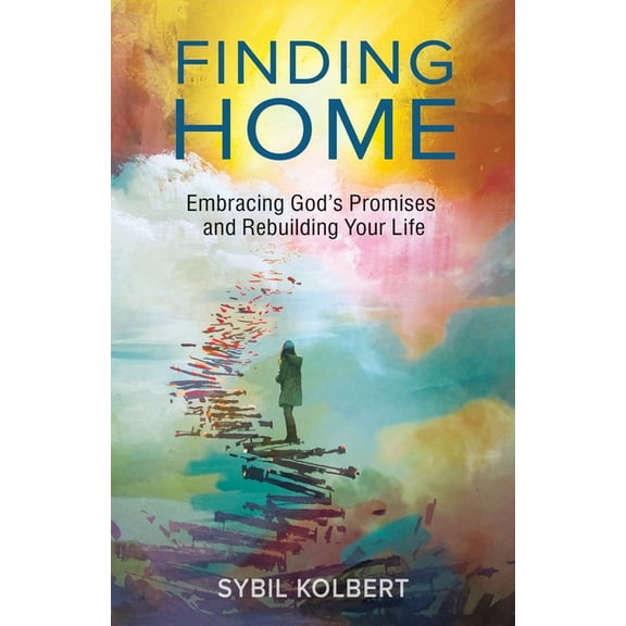 Finding Home: Embracing God's Promises and Rebuilding Your Life, (Paperback)