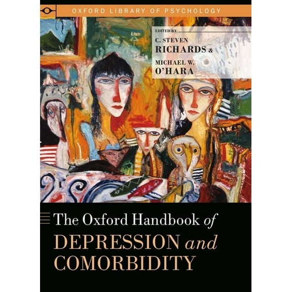 Oxford Library of Psychology Oxford Handbook of Depression and Comorbidity, (Hardcover)