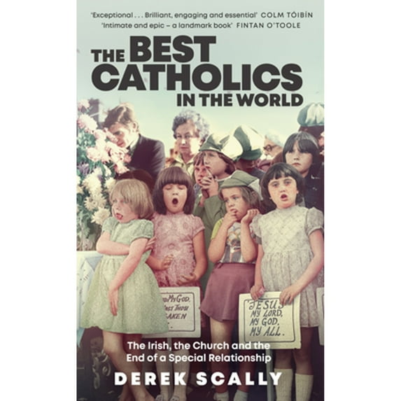 Pre-Owned The Best Catholics in the World: The Irish, the Church and the End of a Special Relationship (Paperback) 1844885267 9781844885268