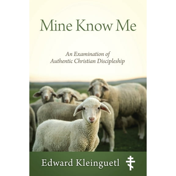 Mine Know Me: An Examination of Authentic Christian Discipleship, (Paperback)
