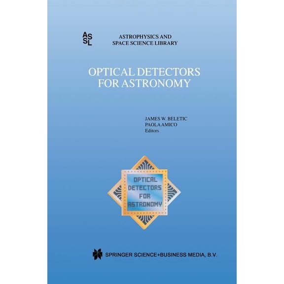 Astrophysics and Space Science Library Optical Detectors for Astronomy: Proceedings of an Eso CCD Workshop Held in Garching, Germany, October 8-10, 1996, Book 228, (Paperback)
