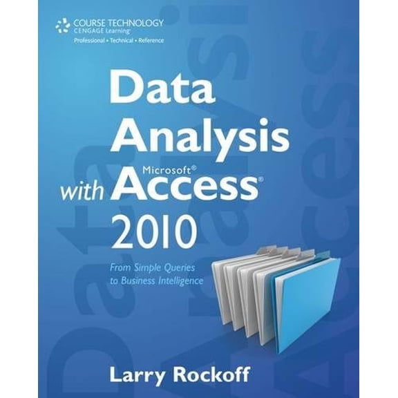Pre-Owned Data Analysis with Microsoft Access 2010: From Simple Queries to Business Intelligence