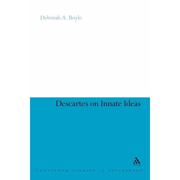 Continuum Studies in Philosophy Descartes on Innate Ideas, Book 59, (Paperback)