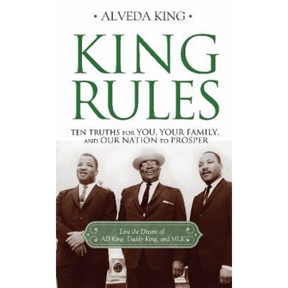 Pre-Owned King Rules: Ten Truths for You, Your Family, and Our Nation to Prosper (Hardcover) 140020500X 9781400205004