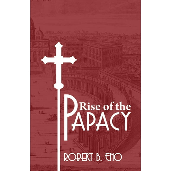 The Rise of the Papacy (Paperback)