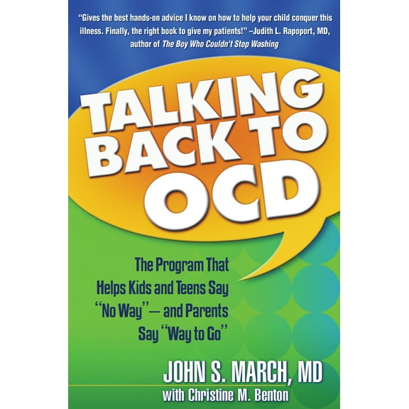 Pre-Owned Talking Back to Ocd: The Program That Helps Kids and Teens Say No Way -- And Parents Say Way to Go (Paperback) 1593853556 9781593853556