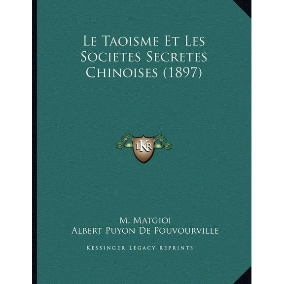 Le Taoisme Et Les Societes Secretes Chinoises (1897), (Paperback)