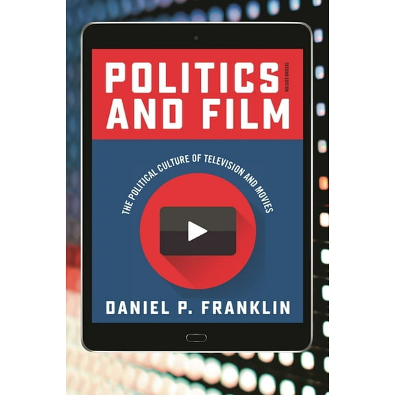 Politics and Film: The Political Culture of Television and Movies, (Hardcover)