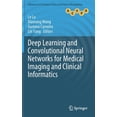 thumbnail image 1 of Pre-Owned Advances in Computer Vision and Pattern Recognition: Deep Learning and Convolutional Neural Networks for Medical Imaging and Clinical Informatics (Hardcover), 1 of 1