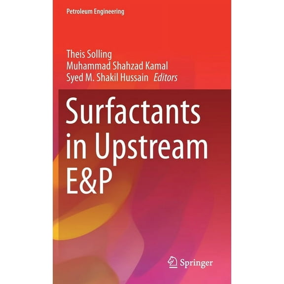 Petroleum Engineering Surfactants in Upstream E&p, (Hardcover)