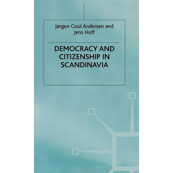 Democracy and Citizenship in Scandinavia, (Hardcover)