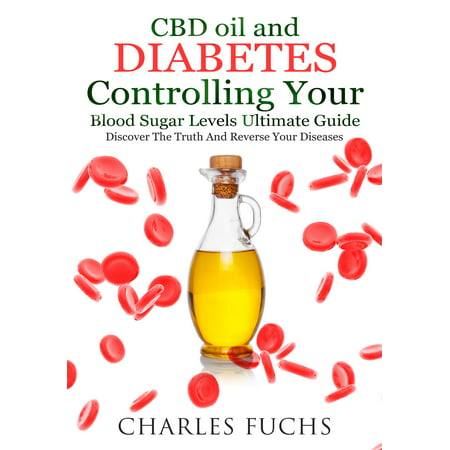 CBD oil and Diabetes Controlling Your Blood Sugar Levels Ultimate Guide -