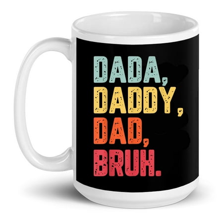 

Dada Daddy Dad Bruh Funny Fathers Day Dad Vintage Papa Grandpa Gift Ceramic Mug 15oz (White;15oz)