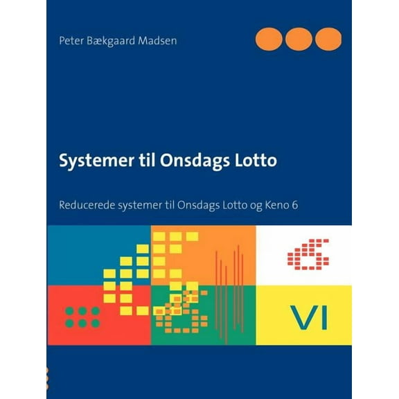 Systemer til Onsdags Lotto: Reducerede systemer til Onsdags Lotto og Keno 6, (Paperback)