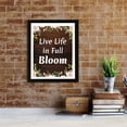 thumbnail image 4 of Designs ByLITA Live Life In Full Bloom, 5 x 7 White Wall Print (Framed) | Home Decor, 4 of 7