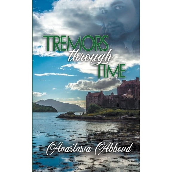 Tremors through Time (Paperback) by Anastasia Abboud