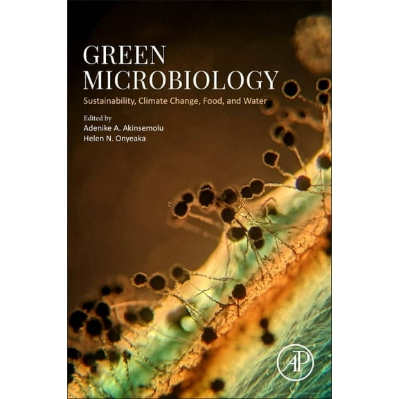 Green Microbiology: Sustainability, Climate Change, Food, and Water, (Paperback)