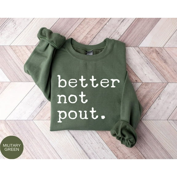 Better Not Pout Christmas Sweatshirt, Xmas Holiday Shirt, Christmas Gift for Her, Christmas Gift, Funny Christmas Apparel