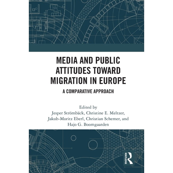 Media and Public Attitudes Toward Migration in Europe: A Comparative Approach, (Paperback)