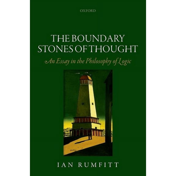 Boundary Stones of Thought: An Essay in the Philosophy of Logic, (Hardcover)