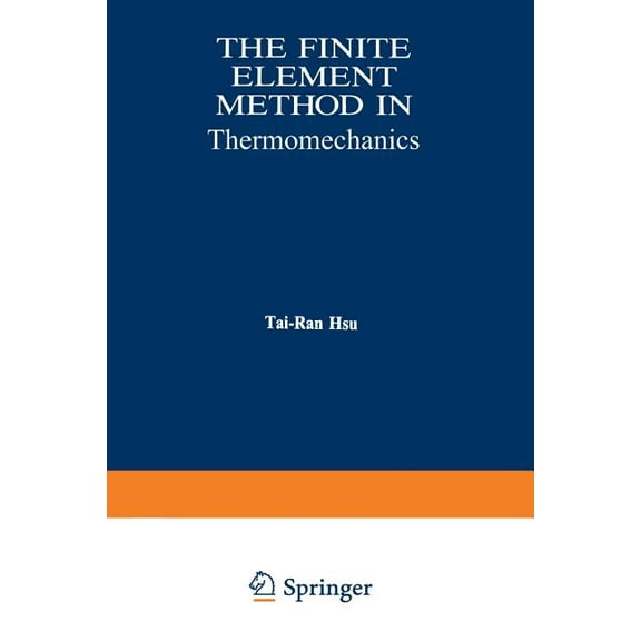 The Finite Element Method in Thermomechanics, (Paperback)