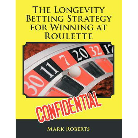 The Longevity Betting Strategy for Winning at
