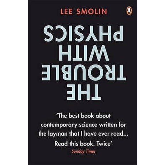 Pre-Owned The Trouble with Physics: The Rise of String Theory, the Fall of a Science and What Comes Next (Paperback) 0141018356 9780141018355