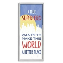 Stupell Indtries True Hero Wants Better Place Phrase Children's City,10 x 24,Design by Anna Quach