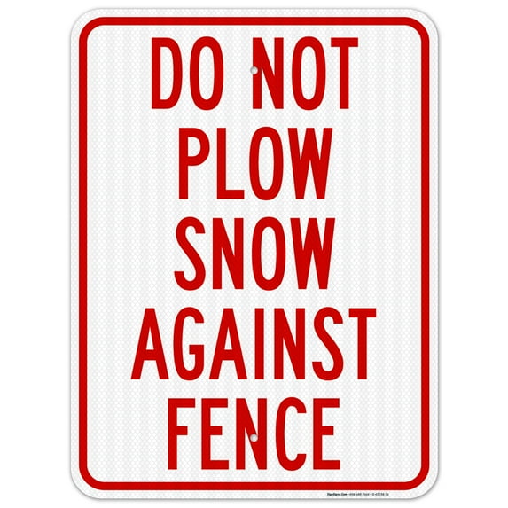 Do Not Plow Snow Against Fence In Red Sign,