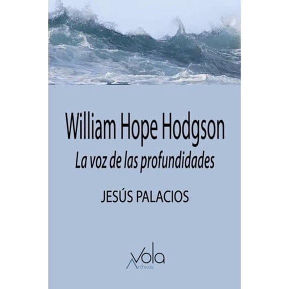 William Hope Hodgson, de Palacios Jesus, Archivos Vola