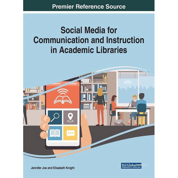 Social Media for Communication and Instruction in Academic Libraries (Hardcover)