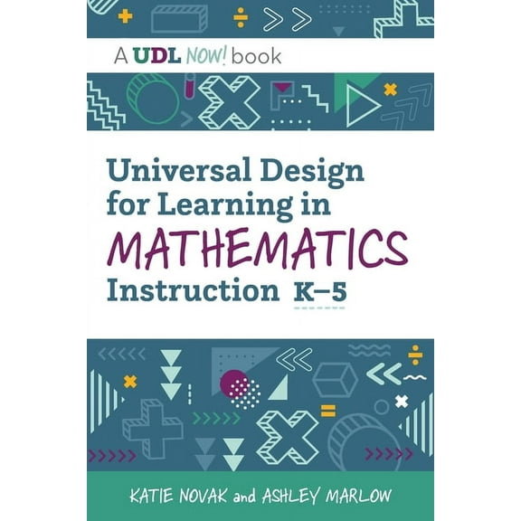 Udl Now! Universal Design for Learning in Mathematics Instruction, K-5, (Paperback)